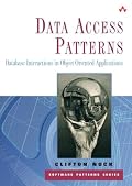 Data Access Patterns: Database Interactions in Object-Oriented Applications (Software Patterns Series)