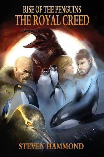 The Royal Creed: The Rise of the Penguins Saga, by Steven  Douglas Hammond