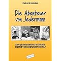 Die Abenteuer von Jedermann: Eine phantastische Geschichte, erz�hlt vom Begr�nder des NLP