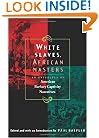 White Slaves, African Masters: An Anthology of American Barbary Captivity Narratives
