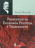 Principios de economia y tributacion (Clasicos De La Economia / Economy Classics) (Spanish Edition)