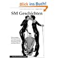 SM-Geschichten: Erbarmungslose Dominas & Herrinnen und die sexuelle Disziplinierung Ihrer dem�tigen Sklaven