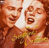 The Songbirds And Crooners Of World War II - 2CD Set