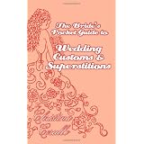 A Bride'S Pocket Guide To Wedding Customs And Superstitions