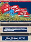 The Food of a Younger Land: A portrait of American food--before the national highway system, beforechain restaurants, and before frozen food, when the nation's food was seasonalr