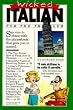 Wicked Italian: For the Traveler   [WICKED ITALIAN] [Paperback]