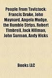 People from Tavistock: Francis Drake, John Maynard, Angela Mudge, the Rumble Strips, Robert Timbrell, Jack Hillman, John Surman, Andy Hicks-