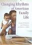 Changing Rhythms of American Family Life (Rose Series in Sociology)