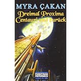 Dreimal Proxima Centauri und zur�ckvon "Myra �akan"