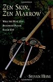Zen Skin, Zen Marrow: Will the Real Zen Buddhism Please Stand Up?