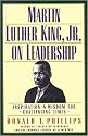 Martin Luther King, Jr., on Leadership: Inspiration and Wisdom for Challenging Times