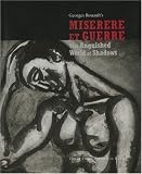 This Anguished World of Shadows: George Rouault's Misere Et Guerre