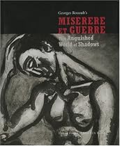 This Anguished World of Shadows: George Rouault's Misere Et Guerre