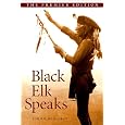 Black Elk Speaks: Being the Life Story of a Holy Man of the Oglala Sioux, The Premier Edition