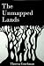 The Unmapped Lands Part One