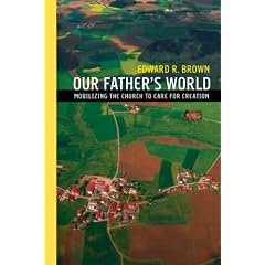 Our Father's World: Mobilizing the Church to Care for Creation