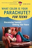 What Color Is Your Parachute? For Teens, 2nd Edition: Discovering Yourself, Defining Your Future