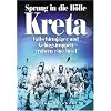 Sprung in die H�lle Kreta: Fallschirmj�ger und Gebirgstruppen erobern eine Insel