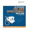 No Nonsense XML Web Development with PHP by Thomas Myer