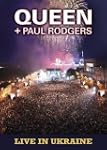 Queen + Paul Rodgers: Live in Ukraine