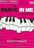 Praise & Worship: Songs to Play, Level 2: A Piano Method for Young Christian Students (Music in Me)