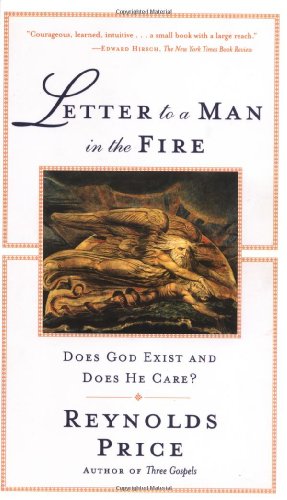 Letter To A Man In The Fire: Does God Exist And Does He Care