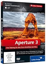 Aperture 3 - Das Training f&uuml;r den Foto-Workflow am Mac