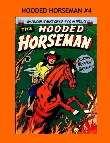 Hooded Horseman #4: Exciting Western Comic Action - All Stories - No Ads