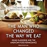 The Man Who Changed the Way We Eat: Craig Claiborne and the American Food Renaissance