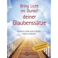 Bring Licht ins Dunkel deiner Glaubenss�tze - Mit dem praktischen Glaubenssatzfinder