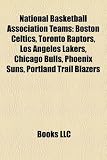 National Basketball Association Teams: Boston Celtics, Toronto Raptors, Los Angeles Lakers, Chicago Bulls, Phoenix Suns, Portland Trail Blazers