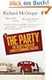 The Party: The Secret World of China's Communist Rulers: 1.3 Billion People, 1 Secret Regime