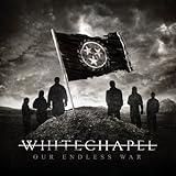 Our Endless War by WHITECHAPEL 【並行輸入品】
