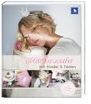M�rchenzauber: mit Nadel und Faden