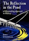 The reflection in the pond : a moonraking approach to history