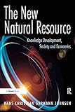 The new natural resource : knowledge development, society and economics
