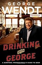 Drinking with George: A Barstool Professional's Guide to Beer