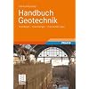Handbuch Geotechnik: Grundlagen - Anwendungen - Praxiserfahrungen