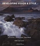 Developing Vision & Style: A Landscape Photography Masterclass (Light & Land series)