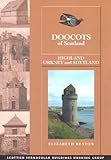 Doocoots of Scotland. Highland, Orkney and Shetland