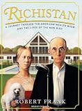 Richistan (Library Edition): A Journey Through the American Wealth Boom and the Lives of the New Rich Robert Frank