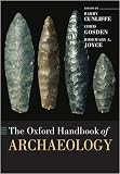 The Oxford Handbook of Archaeology (Handbooks in Archaeology)