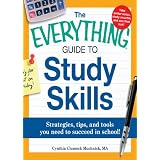 The Everything Guide to Study Skills: Strategies, tips, and tools you need to succeed in school! (Everything Series) ~ Cynthia C. Muchnick