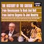 The History of the Guitar - From Renaissance To Rock and Roll, From Andres Segovia To Jimi Hendrix