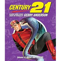 Century 21: Classic Comic Strips from the Worlds of Gerry Anderson Vol 4: Above and Beyond