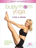 Stacy McCarthy: Busy Mom Yoga - Core & More