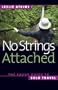 No Strings Attached: The Savvy Guide to Solo Travel (Capital Travels)