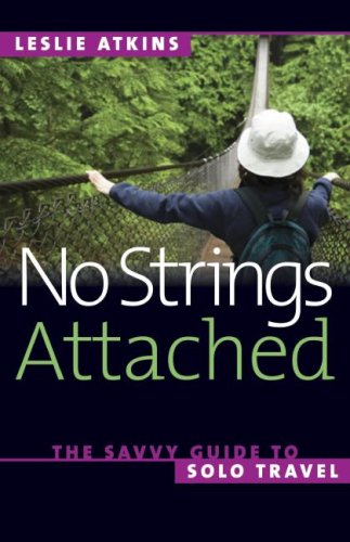 City Travel Guides Discounted  Books : No Strings Attached: The Savvy Guide to Solo Travel