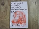 Crime, protest, community and police in nineteenth-century Britain