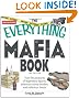 The Everything Mafia Book: True-life accounts of legendary figures, infamous crime families, and nefarious deeds (Everything (Reference))